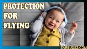 8 Best Baby Ear Protection for Flying in 2022