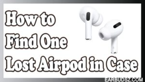 How to Find One Lost Airpod in Case