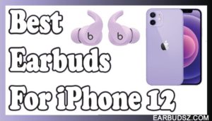 best wireless earbuds for iphone 12